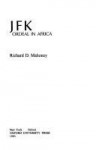 JFK: Ordeal in Africa - Richard D. Mahoney