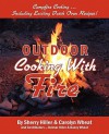 Outdoor Cooking with Fire - Sherry Hiller, Carolyn Wheat, Delmar Hiller