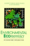 Environmental Economics: An Elementary Introduction - R. Kerry Turner, Ian Bateman