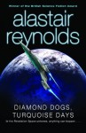 Diamond Dogs, Turquoise Days - Alastair Reynolds