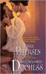 The Unclaimed Duchess - Jenna Petersen