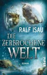 Die zerbrochene Welt - Ralf Isau