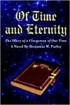 Of Time and Eternity: The Diary of a Clergyman of Our Time - Benjamin Wirt Farley