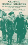 Poland and European Integration: The Ideas and Movements of Polish Exiles in the West, 1939-91 - Thomas Lane, Marian Wolanski