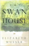 The Swan House - Elizabeth Musser