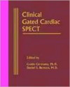 Clinical Gated Cardiac Spect - Daniel Berman, Guido Germano