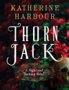 Thorn Jack - Katherine Harbour