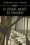 O jeden most za daleko - Cornelius Ryan