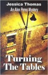 Turning The Tables (Alex Peres, #2) - Jessica Thomas