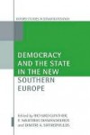 Democracy and the State in the New Southern Europe (Oxford Studies in Democratization) - Richard Gunther, P. Nikiforos Diamandouros, Dimitri A. Sotiropoulos