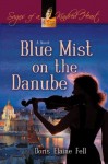 Blue Mist on the Danube: A Novel (Sagas of a Kindred Heart) - Doris Elaine Fell