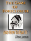 The Game of Foreclosure and How to Play It - L. Johnson