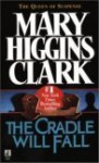 The Cradle Will Fall - Mary Higgins Clark