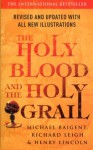 The Holy Blood And The Holy Grail - Richard Leigh, Michael Baigent, Henry Lincoln