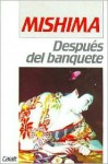 Después Del Banquete - Yukio Mishima