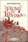 I fiumi di Londra - Ben Aaronovitch, Silvia Quadrelli