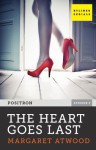 The Heart Goes Last (Positron, Episode 4) - Margaret Atwood