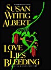 Love Lies Bleeding (China Bayles Mystery, Book 6) - Susan Wittig Albert