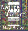 Nature Via Nurture CD: Genes, Experience, and What Makes Us Human - Matt Ridley