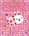 MoshiMoshiKawaii: ¿dónde está Moshi Fresa? - Susana Andres