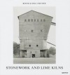 Bernd & Hilla Becher: Stonework and Lime Kilns - Hilla Becher, Bernd Becher