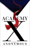 Academy X: A Novel - Andrew Trees