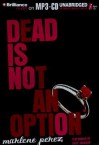 Dead Is Not an Option - Marlene Perez