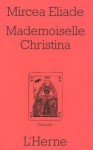 Mademoiselle Christina - Mircea Eliade