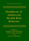 Handbook of Adolescent Health Risk Behavior - Ralph J. DiClemente, William B. Hansen, Lynn E. Ponton