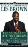 Courage to Live Your Dreams Vol. #5: Courage to Live Your Dreams Vol. #5 - Les Brown