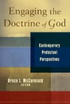 Engaging the Doctrine of God: Contemporary Protestant Perspectives - Bruce L. McCormack