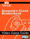 Assassin's Creed: Brotherhood: Video Game Guide - Dr. Vook