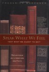 Speak What We Feel: Not What We Ought to Say - Frederick Buechner