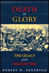 Death Or Glory: The Legacy Of The Crimean War - Robert Edgerton, Edgerton