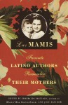 Las Mamis: Favorite Latino Authors Remember Their Mothers - Esmeralda Santiago, Joie Davidow