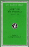 Jewish War : Vol. 3, Bks. 4-7, Index to Vols. 2 & 3 - Josephus, E.H. Warmington, H. St. J. Thackeray
