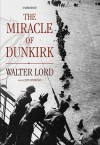 The Miracle of Dunkirk - Walter Lord, Jeff Cummings