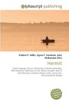 Hermit - Agnes F. Vandome, John McBrewster, Sam B Miller II