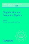 Singularities and Computer Algebra - Christoph Lossen, Gerhard Pfister