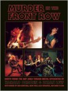 Murder in the Front Row: Shots From the Bay Area Thrash Metal Epicenter - Brian Lew, Harald Oimoen