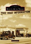 Route 66 in Texas (Images of America (Arcadia Publishing)) - Joe Sonderman