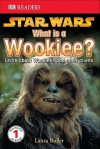 Star Wars: What Is a Wookie? - Laura Buller