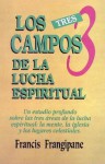 Tres Campos de La Lucha Espiritual, Los: Three Battlegrounds, the - Francis Frangipane