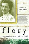 Flory: A Miraculous Story of Survival - Flory Van Beek