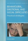 The Effective Teachers' Guide to Behavioral, Emotional and Social Difficulties: Practical Strategies - Michael Farrell