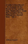 A Sailor's Sweetheart - An Account of the Wreck of the Sailing Ship 'Waldershare' from the Narrative of Mr. William Lee, Second Mate - Vol. I - William Russell