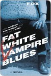 Fat White Vampire Blues Fat White Vampire Blues Fat White Vampire Blues - Andrew Fox