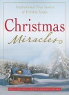 Christmas Miracles: Inspirational True Stories of Holiday Magic - Brad Steiger, Sherry Hansen Steiger