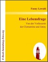 Eine Lebensfrage: Von der Verfasserin der Clementine und Jenny - Fanny Lewald