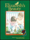 Elizabeth's Beauty [With Butterfly Garden Mix Seed Packet] - Nancy Markham Alberts